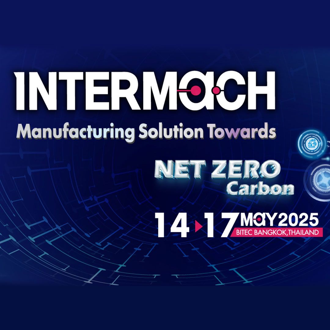 Выставка INTERMACH 2025 – ведущая платформа Юго-Восточной Азии для демонстрации передовых технологий в производственной технике.